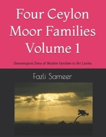 Four Ceylon Moor Families Volume 1: Genealogical Data of Muslim families in Sri Lanka B08NVVWCBD Book Cover
