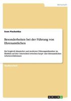 Besonderheiten bei der F�hrung von Ehrenamtlichen: Ein Vergleich klassischer und moderner F�hrungsstilans�tze im Hinblick auf den Unterschied zwischen haupt- und ehrenamtlichen Arbeitsverh�ltnissen 3656304750 Book Cover