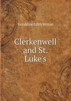 Clerkenwell & St. Luke's: Comprising the Borough of Finsbury 1164607154 Book Cover