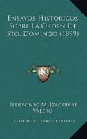 Ensayos Historicos Sobre La Orden De Sto. Domingo (1899) 1161159487 Book Cover