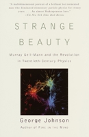 Strange Beauty: Murray Gell-Mann and the Revolution in Twentieth-Century Physics 0679437649 Book Cover