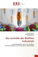 Bio contrôle des Biofilms Industriels: Lutte Biologique contre les Biofilms Thermorésistants sur les Surfaces industrielles 620255097X Book Cover