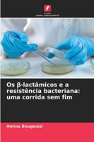 Os β-lactâmicos e a resistência bacteriana: uma corrida sem fim 6209340008 Book Cover