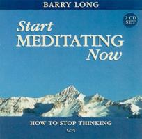 Start Meditating Now (2 CDs): How to Stop Thinking 1899324054 Book Cover