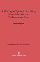 A History of Spanish Painting, Volume I 0674599810 Book Cover