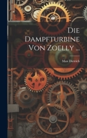 Die Dampfturbine Von Zoelly ... 1022727036 Book Cover