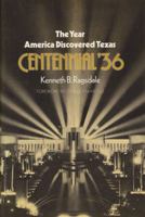 The Year America Discovered Texas: Centennial '36 (Centennial Series of the Association of Former Students, No 23) 1585440930 Book Cover