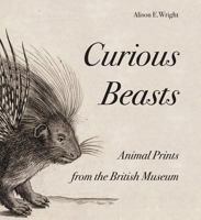 Curious Beasts: Animal Prints from the British Museum 0714126888 Book Cover