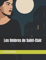 Les Ombres de Saint-Clair (French Edition) B0FNJX4FBJ Book Cover