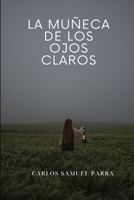La muñeca de los ojos claros (Spanish Edition) B0FHG2PCN9 Book Cover