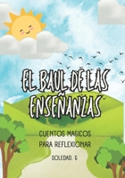 El baúl de enseñanzas: Cuentos mágicos para reflexionar B0C5PGBWMG Book Cover