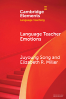 Language Teacher Emotions (Elements in Language Teaching) 1009594141 Book Cover