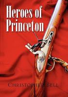 Heroes of Princeton 1453558292 Book Cover