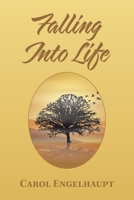 Falling into Life 1664111921 Book Cover
