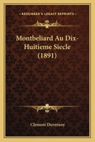Montb�liard Au Dix-huiti�me Si�cle... 1167706099 Book Cover