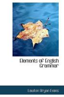 Elements of English Grammar (Large Print Edition) 0554538539 Book Cover