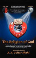 The Religion of God (Divine Love): Untold Mysteries and Secrets of God 1452549087 Book Cover