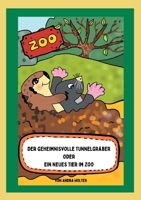 Der geheimnisvolle Tunnelgräber: Ein neues Tier im Zoo (German Edition) 3769327276 Book Cover