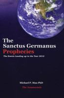 The Sanctus Germanus Prophecies Vol. 1: The Events Leading Up to Year 2012 0973709200 Book Cover