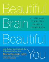 Beautiful Brain, Beautiful You: Look Radiant from the Inside Out by Empowering Your Mind 1401341489 Book Cover