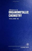 Advances in Organometallic Chemistry, Volume 42 0120311429 Book Cover