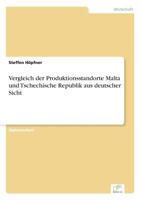 Vergleich Der Produktionsstandorte Malta Und Tschechische Republik Aus Deutscher Sicht 3838605128 Book Cover