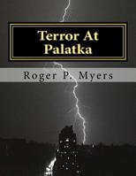 Terror at Palatka : A Nightmare Experience 1974053695 Book Cover