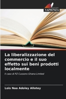 La liberalizzazione del commercio e il suo effetto sui beni prodotti localmente 6205646722 Book Cover