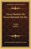 Ancaa Maabwe Ma Yoana Mabakali Mu Itio: Kiteke (1889) 1160785856 Book Cover
