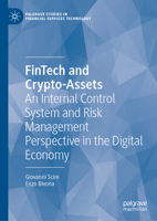 FinTech and Crypto-Assets: An Internal Control System and Risk Management Perspective in the Digital Economy (Palgrave Studies in Financial Services Technology) 3032370744 Book Cover