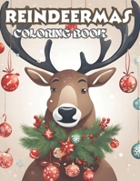 REINDEERMAS: A creative and fascinating reindeer coloring book for all ages B0CNX6YJ6N Book Cover