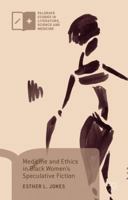 Medicine and Ethics in Black Women's Speculative Fiction 1137520604 Book Cover