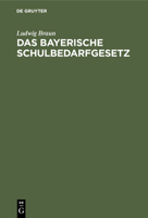 Das Bayerische Schulbedarfgesetz: Vom 14. August 1919 311235477X Book Cover