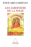 Les Jardiniers de la folie 2738107281 Book Cover