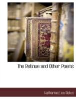 The Retinue and Other Poems 0526017554 Book Cover