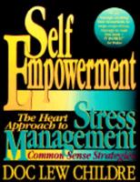 Self-Empowerment: The Heart Approach to Stress Management : Common Sense Strategies 1879052164 Book Cover