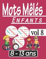 Mots mêlés enfants 8-13 ans: Jeu éducatif pour enfants - Avec les solutions et gros caractères |VOL8 B09B27J5DT Book Cover