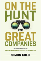 On the Hunt for Great Companies: An Investor's Guide to Evaluating Business Quality and Durability 1394285744 Book Cover