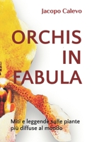 Orchis in Fabula: Miti e leggende sulle piante più diffuse al mondo B08ZDVCW83 Book Cover