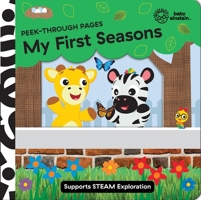 Baby Einstein - My First Seasons - Peek-Through pages - Supports STEAM Exploration - PI Kids 1503764869 Book Cover