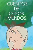 Cuentos de Otros Mundos 150788575X Book Cover