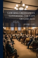Law And Ordinances Governing The City Of Chicago 1174904674 Book Cover