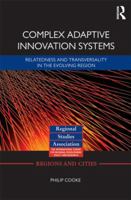 Complex Adaptive Innovation Systems: Relatedness and Transversality in the Evolving Region 1138792136 Book Cover