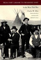 From Fort Laramie to Wounded Knee: In the West That Was 0803259360 Book Cover