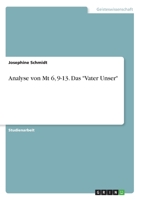 Analyse von Mt 6, 9-13. Das "Vater Unser" (German Edition) 3346236625 Book Cover