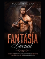 Fantas�a Sexual: Sexo y Pasi�n en tu Colecci�n de 4 Novelas Fant�sticas de Romance y Er�tica null Book Cover
