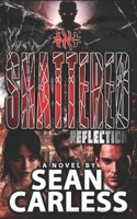 Shattered Reflection 1793474443 Book Cover
