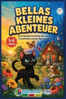 BELLA UND DER MONDBESCHIENENE PFAD: Ein herzerwärmendes Abenteuer über ein neugieriges kleines Kätzchen, Freundlichkeit, Freundschaft und den Weg zurück nach Hause. (German Edition) B0HH3CWVHV Book Cover
