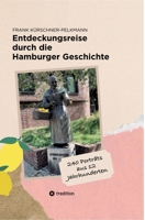 Entdeckungsreise durch die Hamburger Geschichte: 240 Poträts aus 12 Jahrhunderten 3384050177 Book Cover