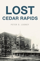 Lost Cedar Rapids 1467140651 Book Cover